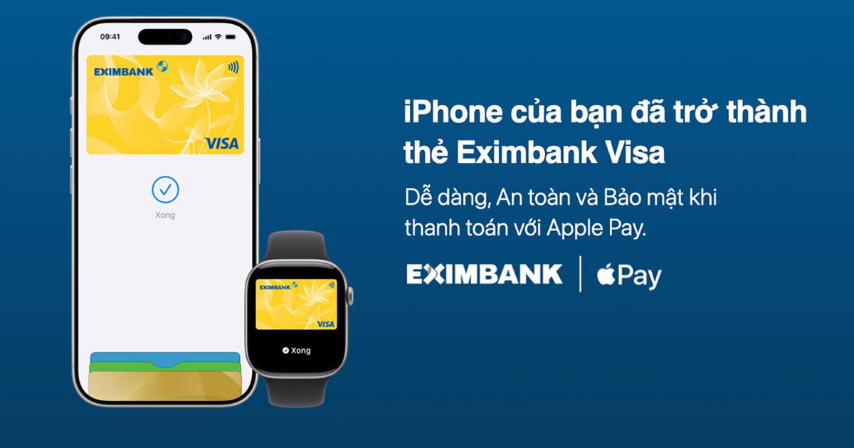 Thẻ EximBank Visa thêm lựa chọn thanh toán không tiền mặt với Apple Pay