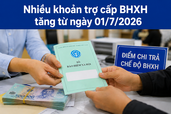 Từ 1/7, nhiều khoản trợ cấp BHXH thay đổi thế nào khi lương cơ sở tăng? - Ảnh 1