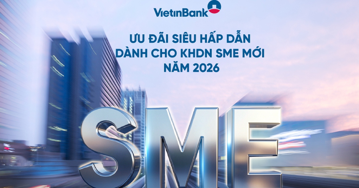 Bùng nổ ưu đãi lớn dành cho DN SME mới tại VietinBank