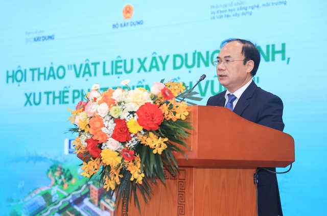 Thứ trưởng Bộ Xây dựng: Thách thức 'xanh hóa' vật liệu - Ảnh 2