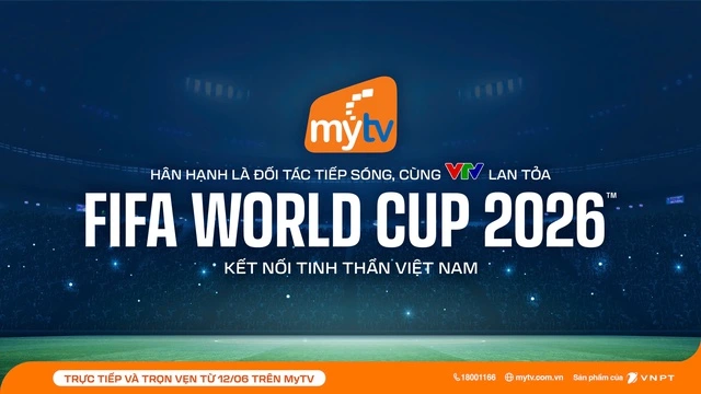 MyTV đồng hành cùng VTV lan tỏa FIFA World Cup 2026 kết nối tinh thần Việt Nam - Ảnh 1