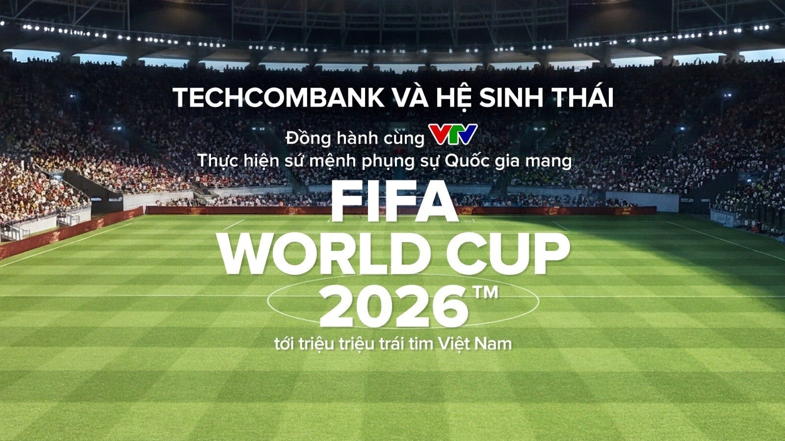 Techcombank và hệ sinh thái cùng khát vọng phụng sự Quốc gia trong kỳ World Cup lớn nhất lịch sử - Ảnh 2