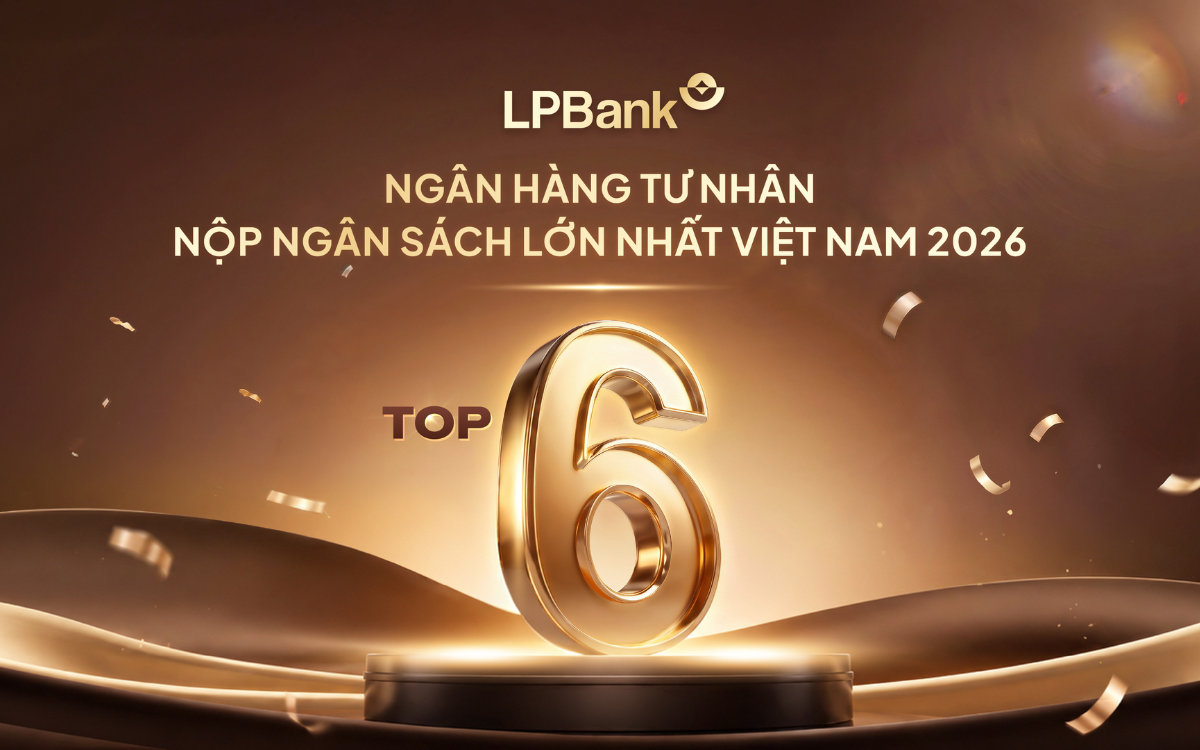 LPBank lọt Top 6 ngân hàng tư nhân nộp ngân sách lớn nhất Việt Nam