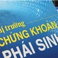 Thị trường chứng khoán phái sinh dần phát triển cả về lượng và chất