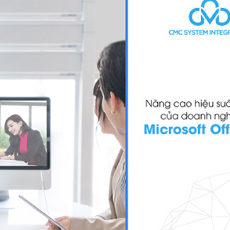 Lợi ích nổi bật của Microsoft Office 365 cho doanh nghiệp Việt