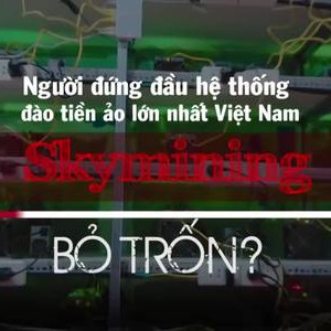 Tổng giám đốc công ty đào tiền ảo 'lớn nhất Việt Nam' biến mất